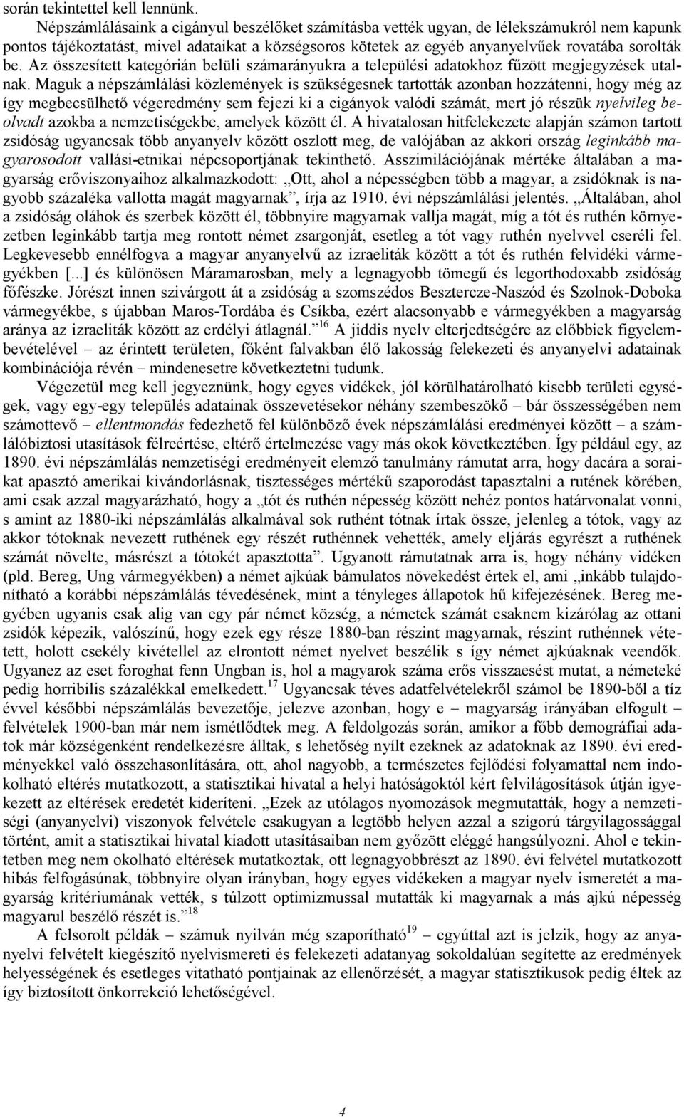 Az összesített kategórián belüli számarányukra a települési adatokhoz főzött megjegyzések utalnak.