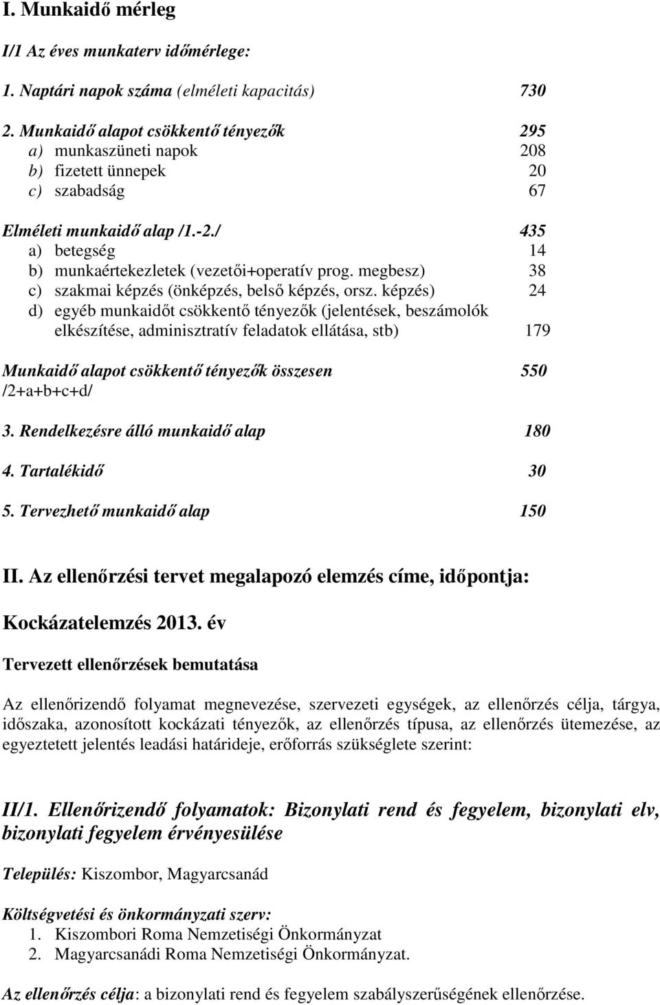 megbesz) 38 c) szakmai képzés (önképzés, belső képzés, orsz.