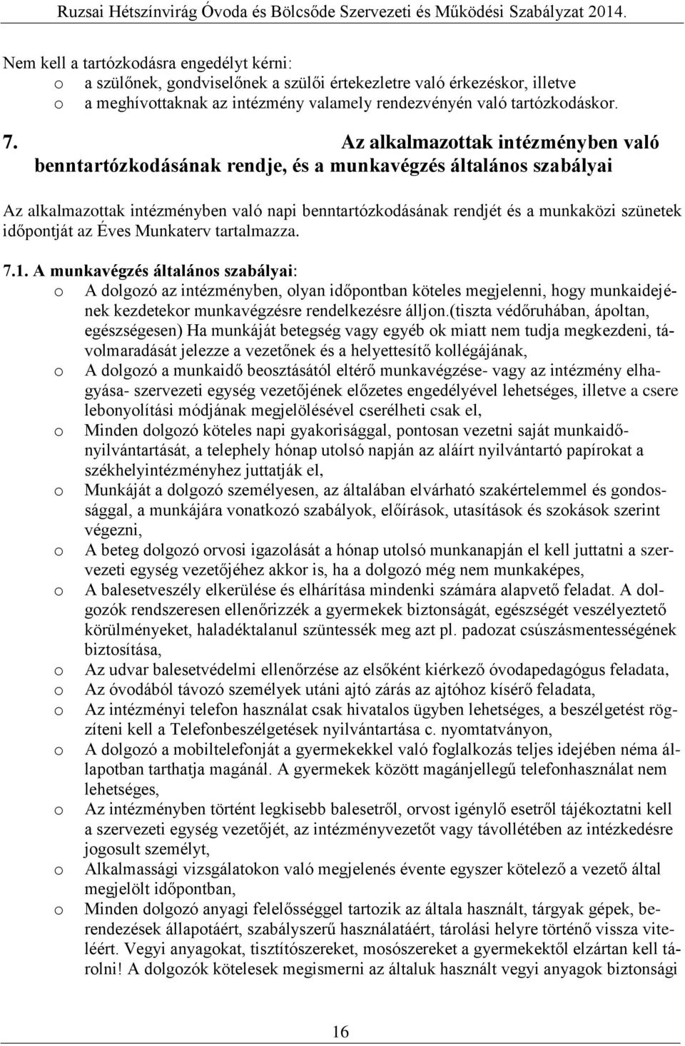 időpontját az Éves Munkaterv tartalmazza. 7.1.