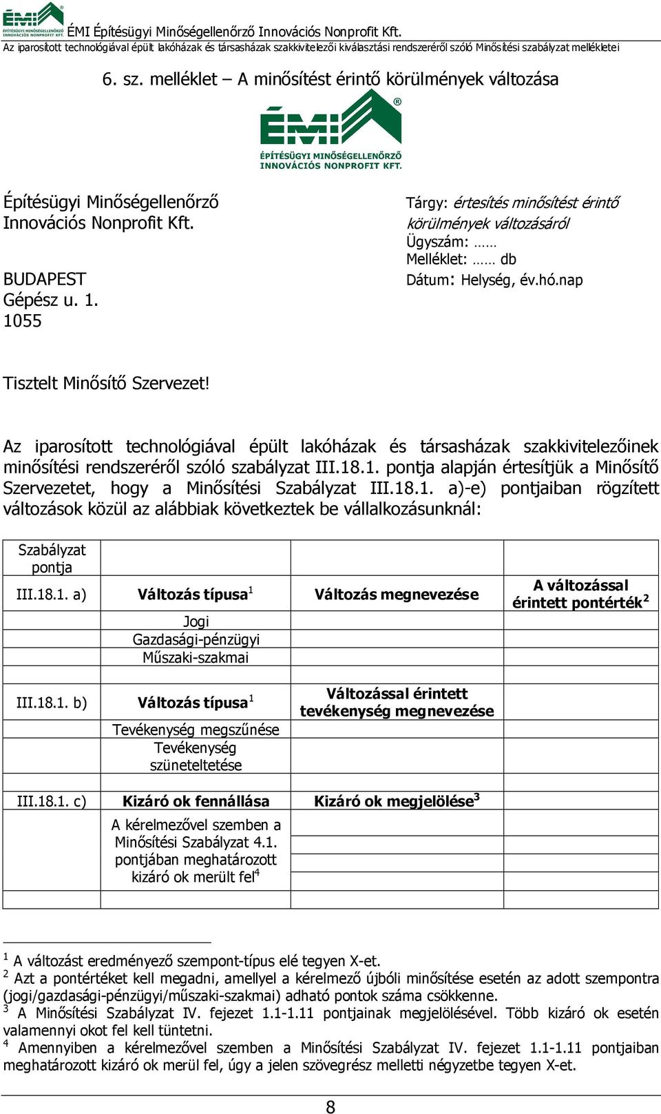 Az iparosított technológiával épült lakóházak és társasházak szakkivitelezőinek minősítési rendszeréről szóló szabályzat III.18