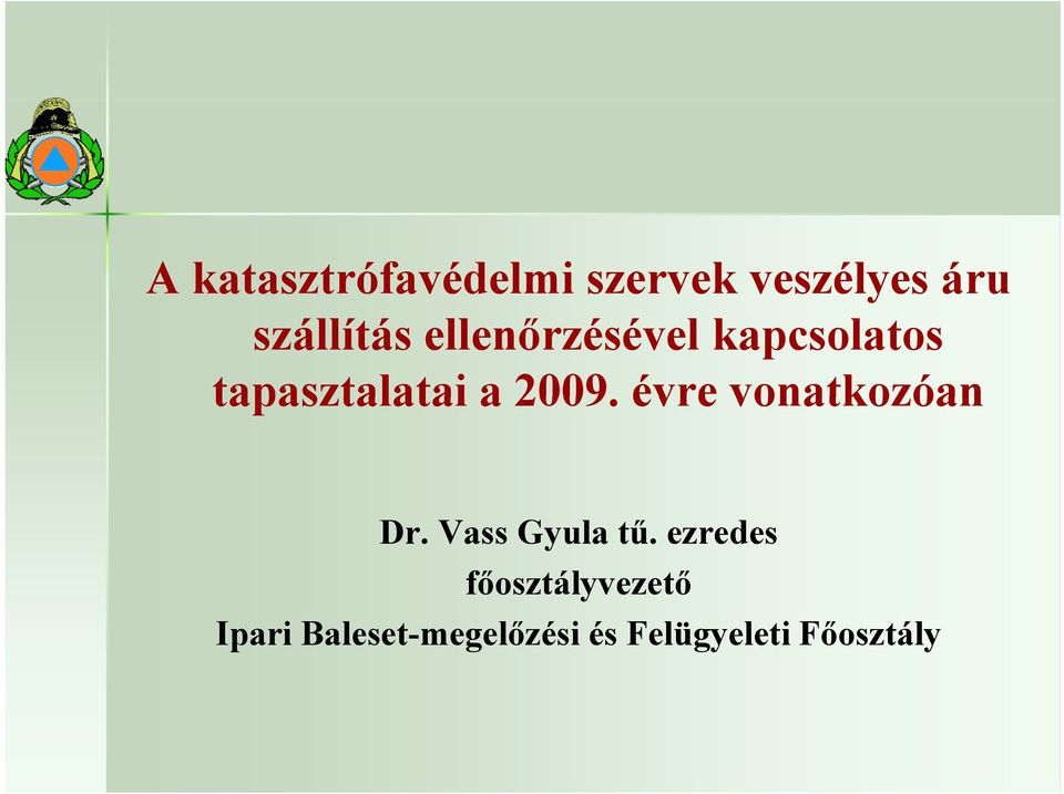 évre vonatkozóan Dr. Vass Gyula tű.