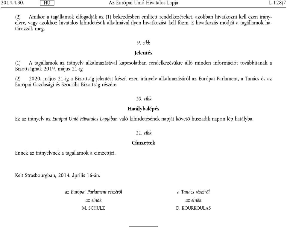 fűzni. E hivatkozás módját a tagállamok határozzák meg. 9.