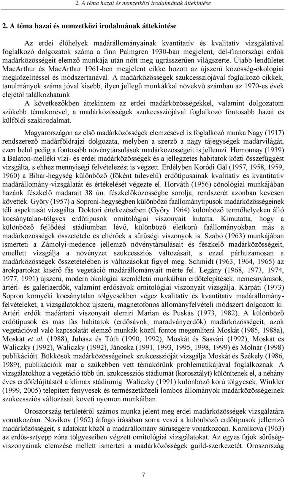 dél-finnországi erdők madárközösségeit elemző munkája után nőtt meg ugrásszerűen világszerte.