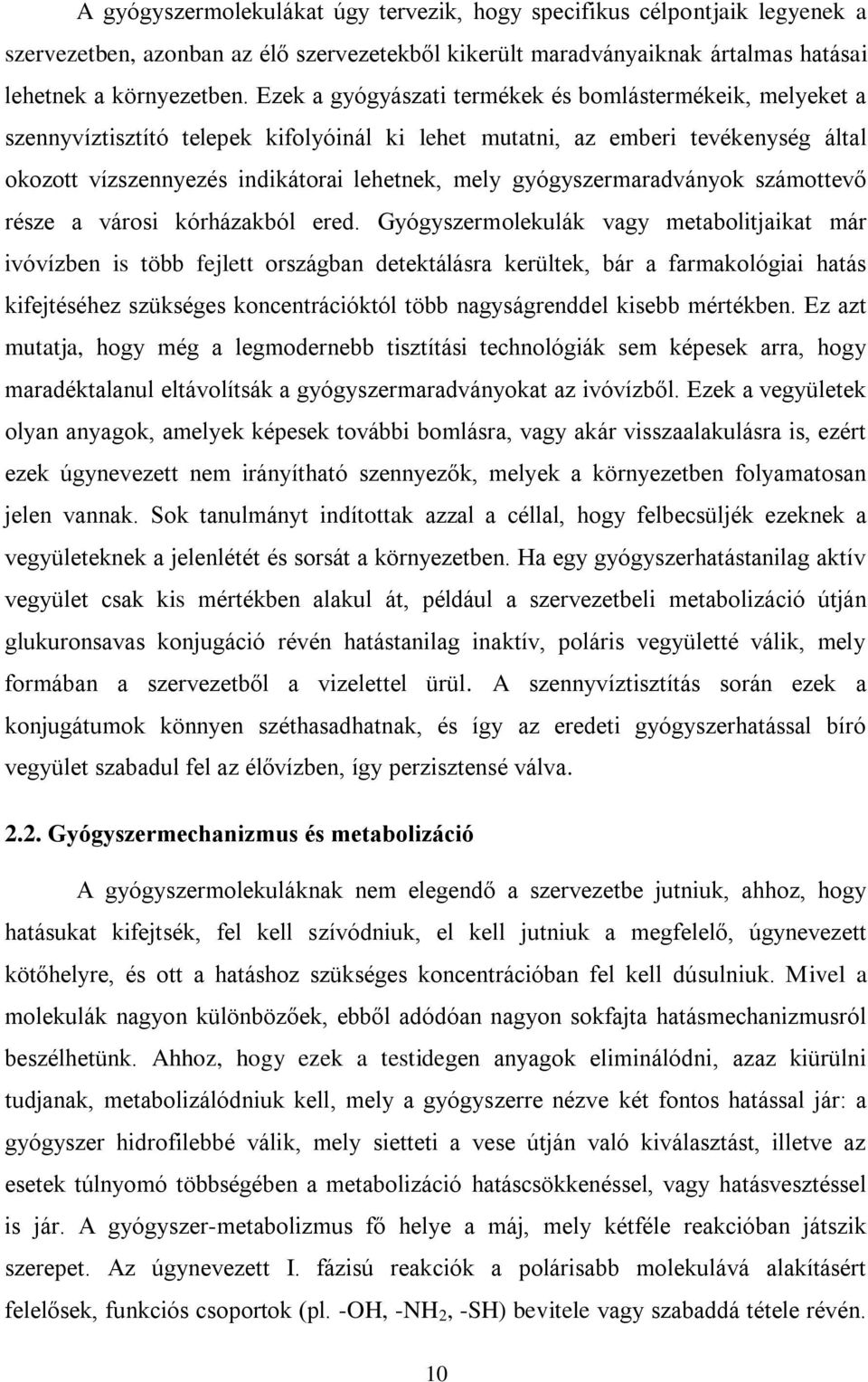 gyógyszermaradványok számottevő része a városi kórházakból ered.