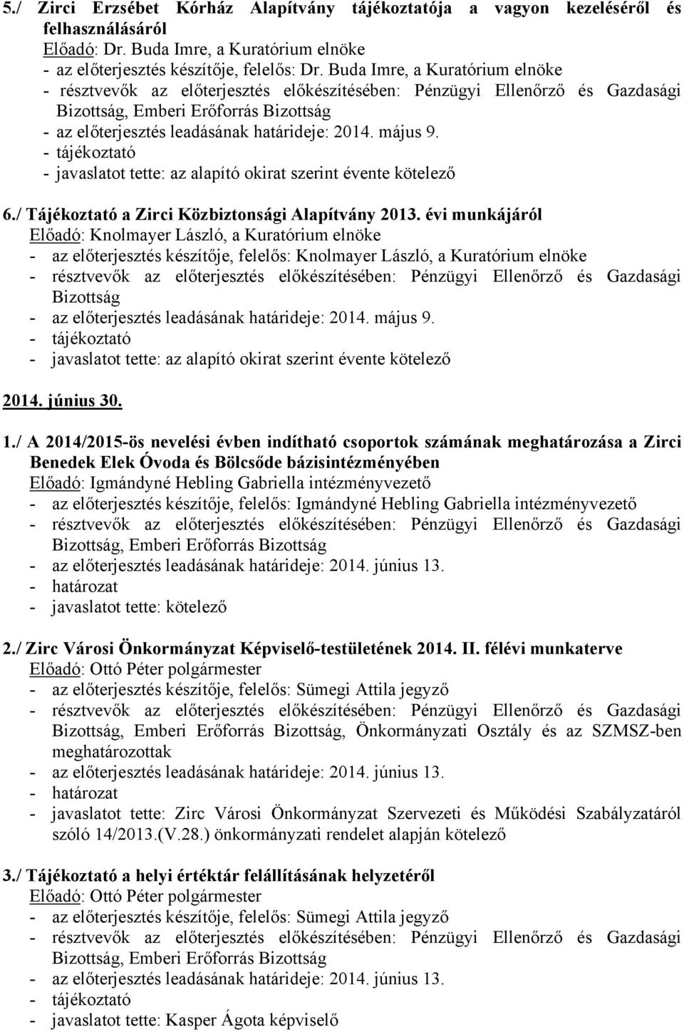 / Tájékoztató a Zirci Közbiztonsági Alapítvány 2013.