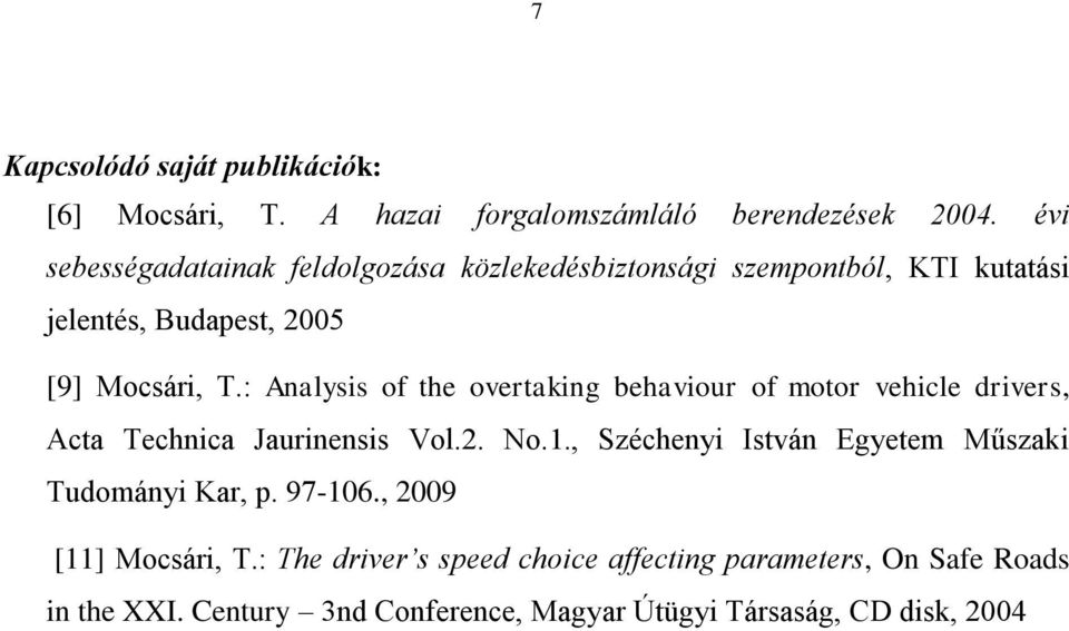 : Analysis of the overtaking behaviour of motor vehicle drivers, Acta Technica Jaurinensis Vol.2. No.1.
