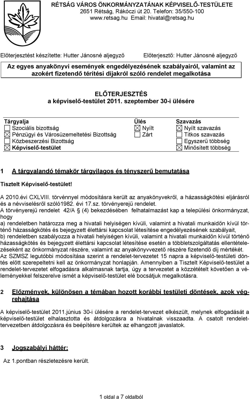 díjakról szóló rendelet megalkotása ELŐTERJESZTÉS a képviselő-testület 2011.