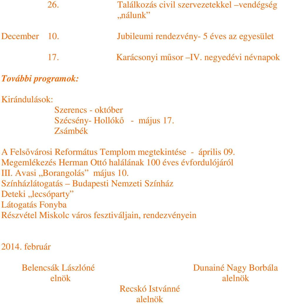 Megemlékezés Herman Ottó halálának 100 éves évfordulójáról III. Avasi Borangolás május 10.