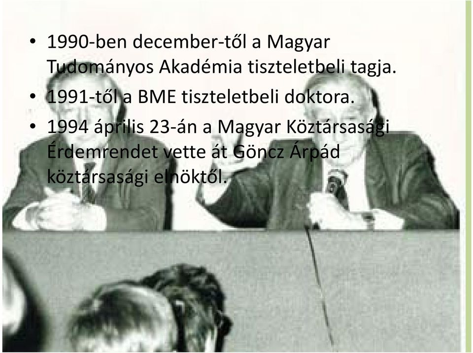 1991 től a BME tiszteletbeli doktora.