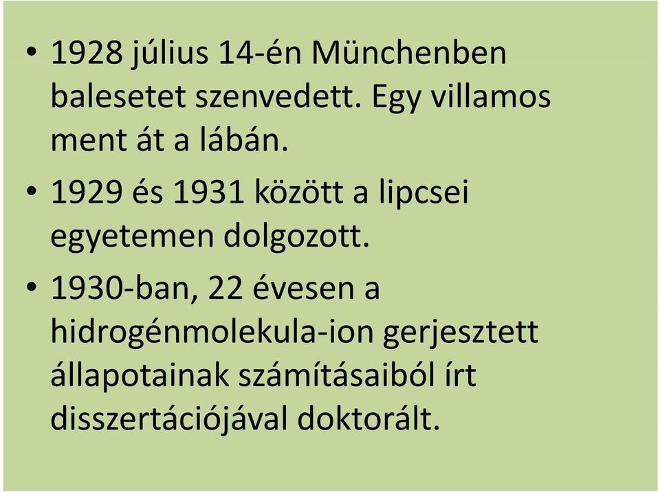 1929 és 1931 között ött a lipcsei i egyetemen dolgozott.