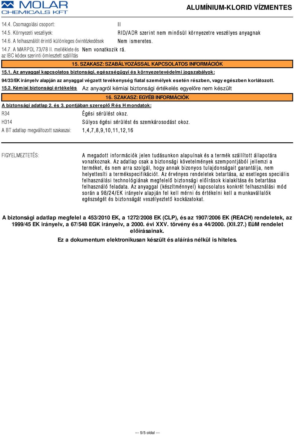 . SZAKASZ: SZABÁLYOZÁSSAL KAPCSOLATOS INFORMÁCIÓK 15