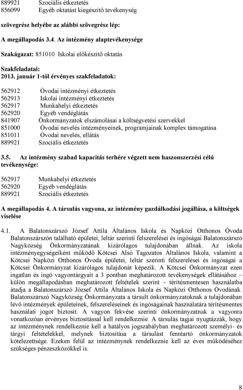a költségvetési szervekkel 851