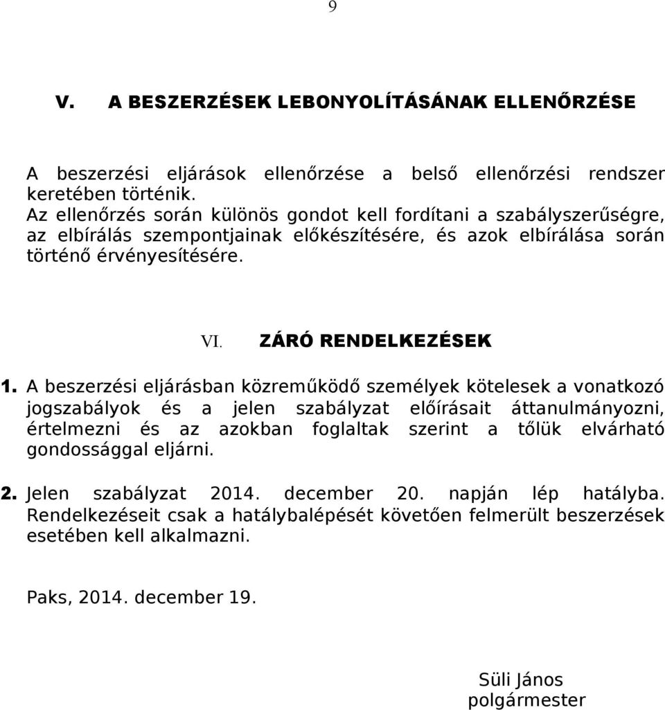 ZÁRÓ RENDELKEZÉSEK 1.