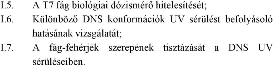 Különböző DNS konformációk UV sérülést