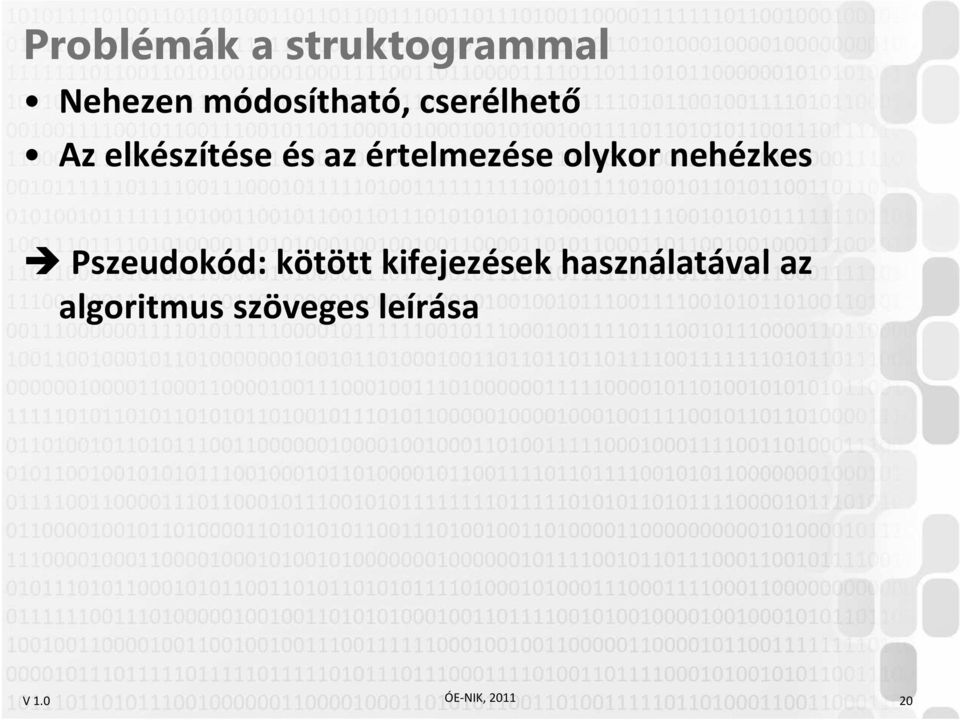 olykor nehézkes Pszeudokód: kötött kifejezések