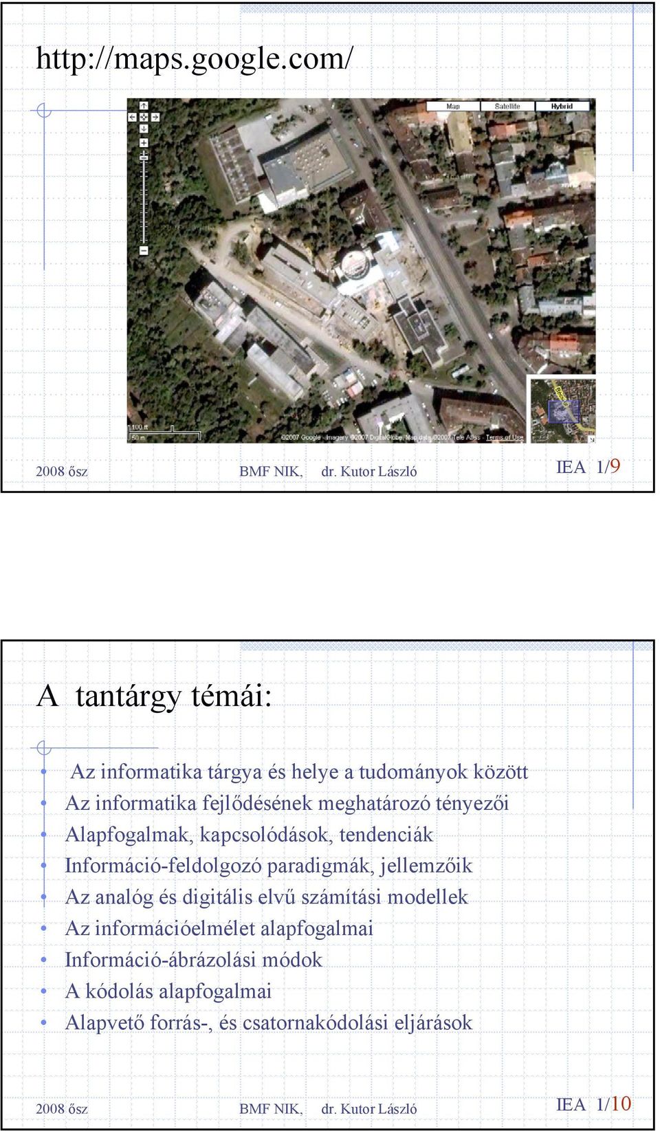 fejlődésének meghatározó tényezői Alapfogalmak, kapcsolódások, tendenciák Információ-feldolgozó