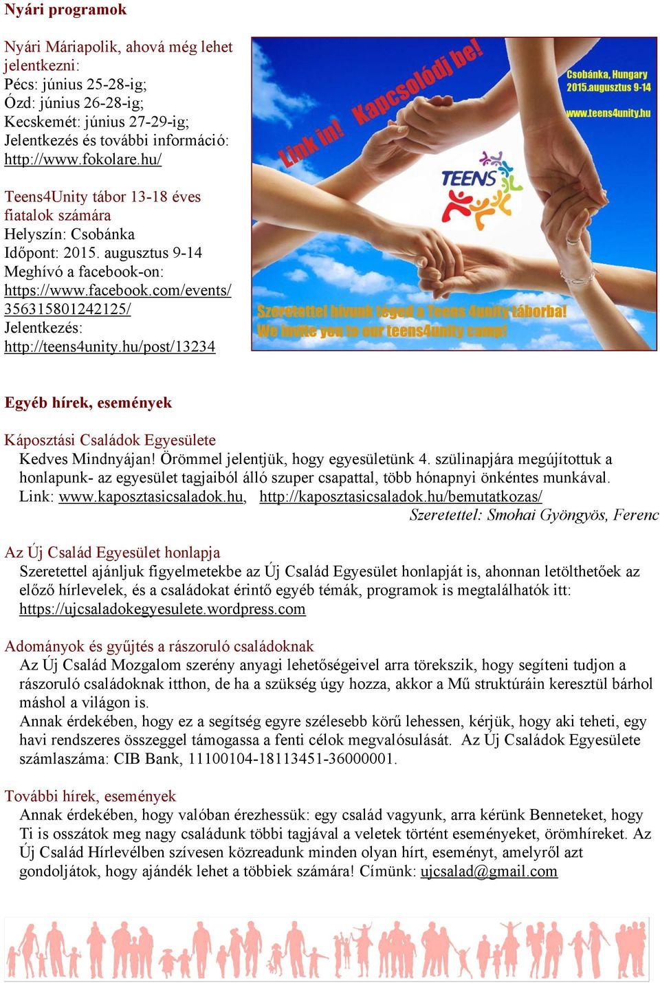 hu/post/13234 Egyéb hírek, események Káposztási Családok Egyesülete Kedves Mindnyájan! Örömmel jelentjük, hogy egyesületünk 4.