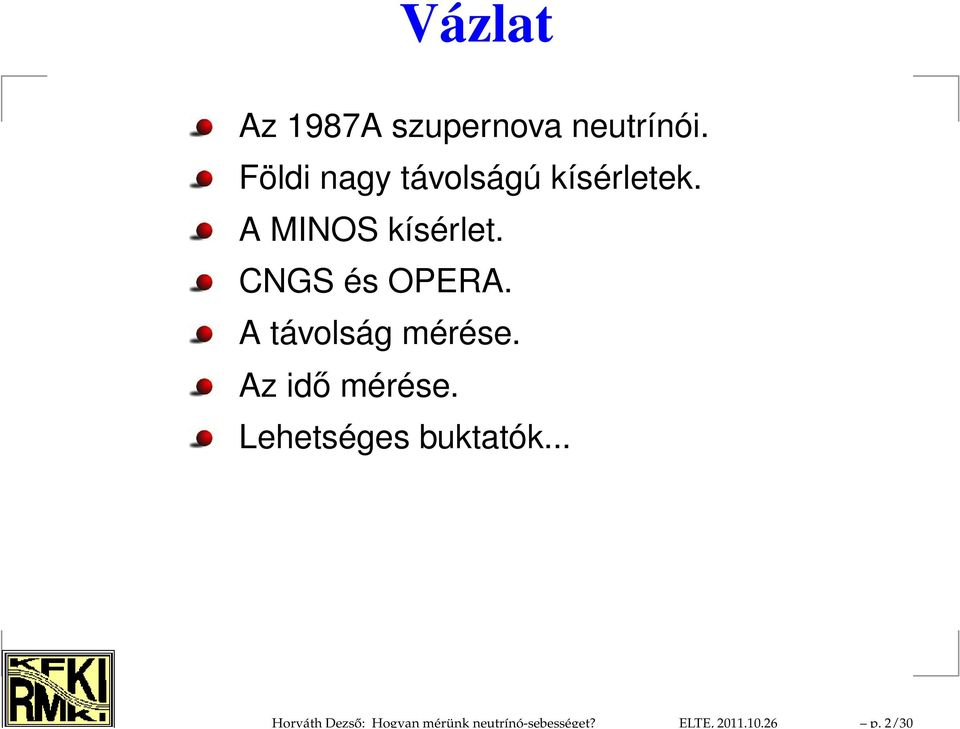 2/30 Vázlat Az 1987A szupernova neutrínói.