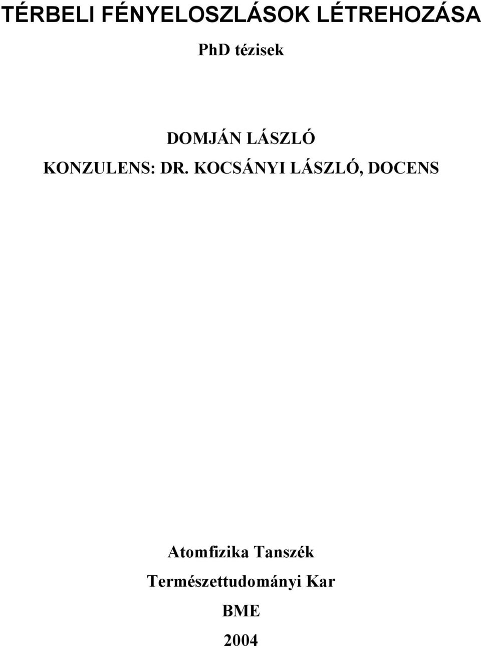 DR. KOCSÁNYI LÁSZLÓ, DOCENS