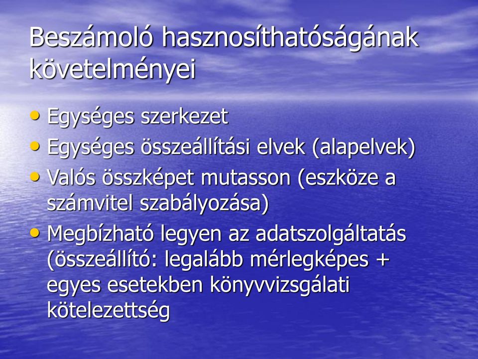 (eszköze a számvitel szabályozása) Megbízható legyen az