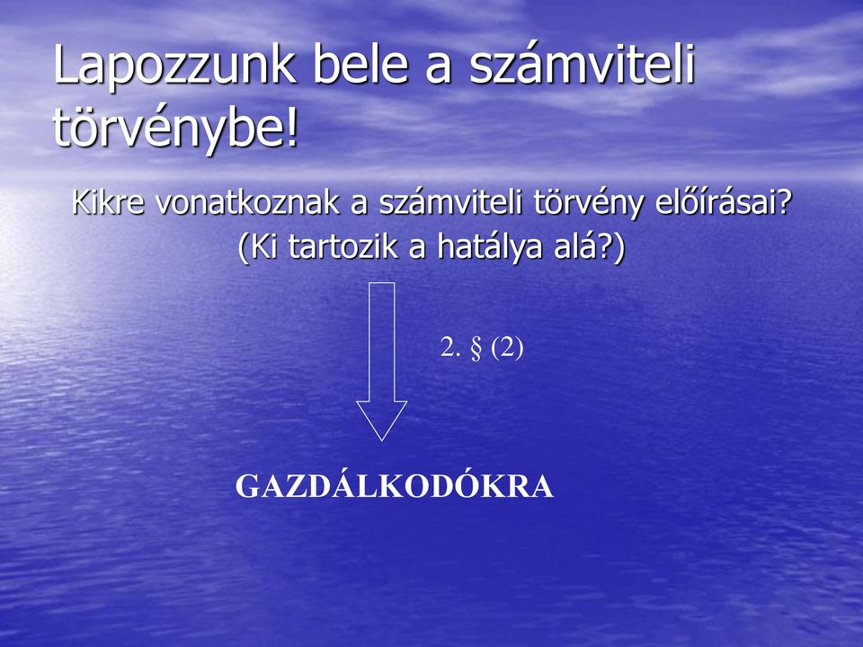 Kikre vonatkoznak a számviteli