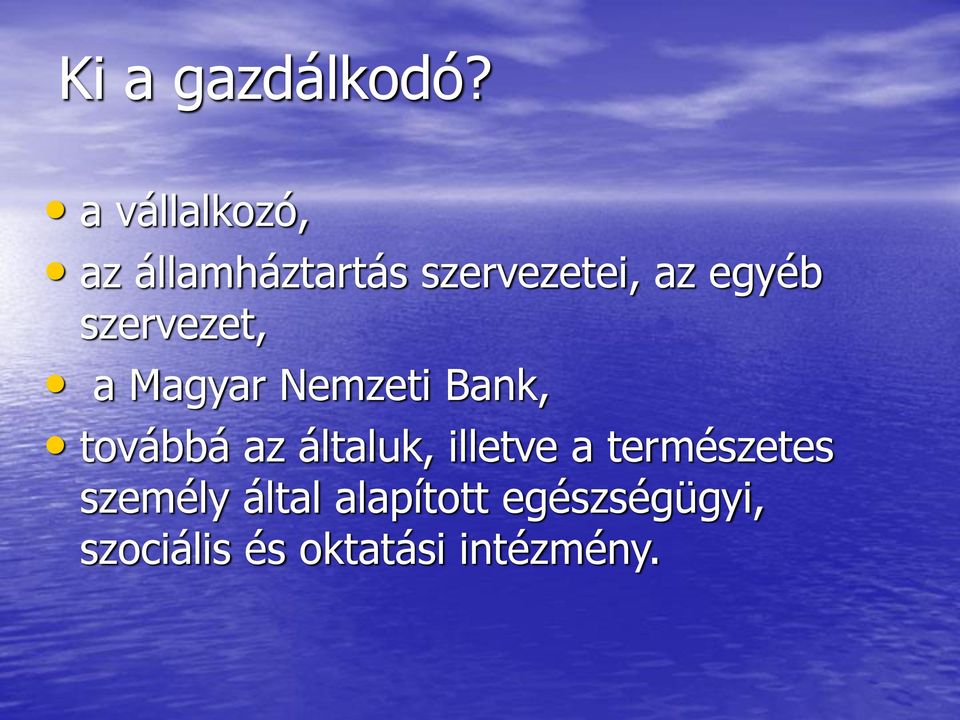 szervezet, a Magyar Nemzeti Bank, továbbá az általuk,