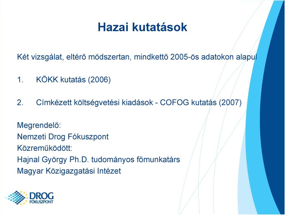 Címkézett költségvetési kiadások - COFOG kutatás (2007) Megrendelő: