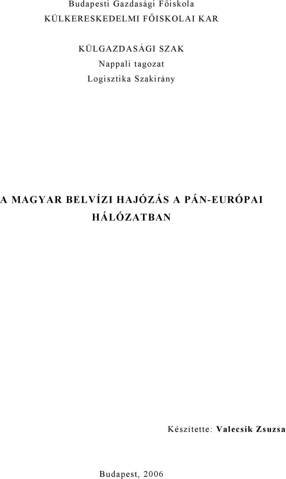 Logisztika Szakirány A MAGYAR BELVÍZI HAJÓZÁS A