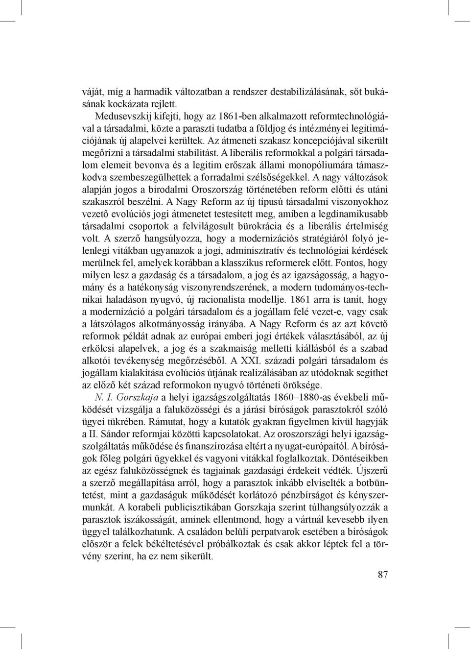 Az átmeneti szakasz koncepciójával sikerült megőrizni a társadalmi stabilitást.