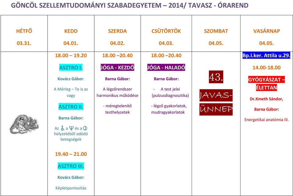 (pulzusdiagnosztika) - légző gyakorlatok, mudragyakorlatok 43. JAVAS- ÜNNEP 14.00-18.