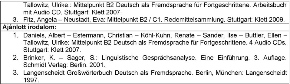 Daniels, Albert Estermann, Christian Köhl-Kuhn, Renate Sander, Ilse Buttler, Ellen Tallowitz, Ulrike: Mittelpunkt B2 Deutsch als Fremdsprache für
