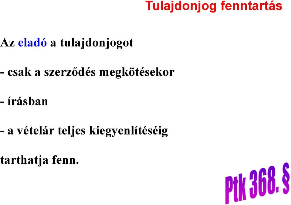 megkötésekor - írásban - a vételár