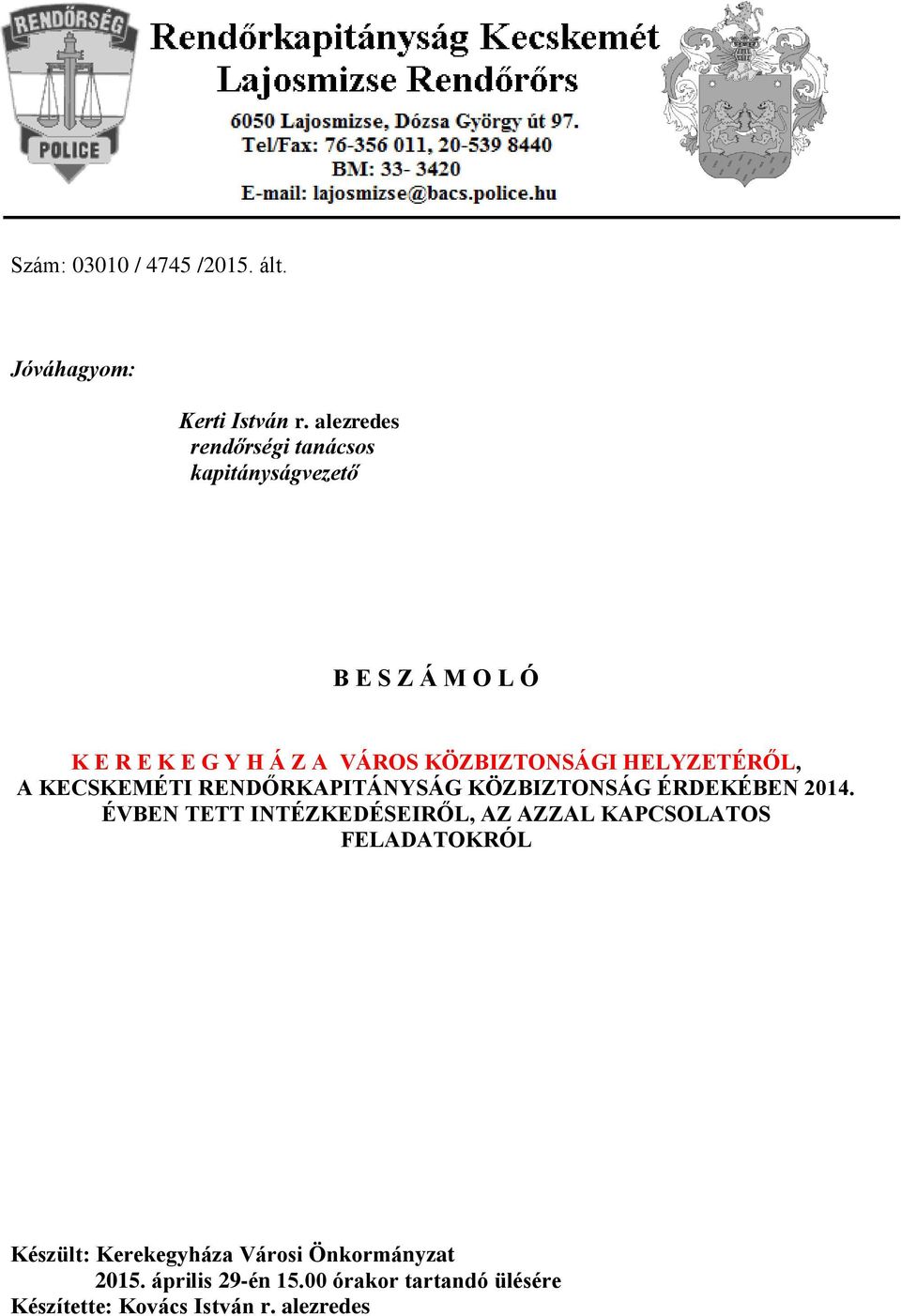 KÖZBIZTONSÁGI HELYZETÉRŐL, A KECSKEMÉTI RENDŐRKAPITÁNYSÁG KÖZBIZTONSÁG ÉRDEKÉBEN 2014.