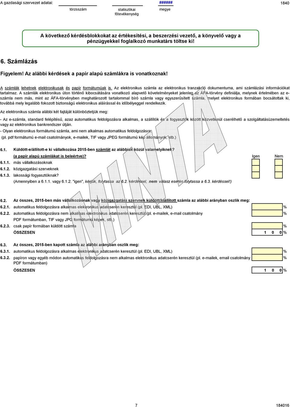 Az elektronikus számla az elektronikus tranzakció dokumentuma, ami számlázási információkat tartalmaz.