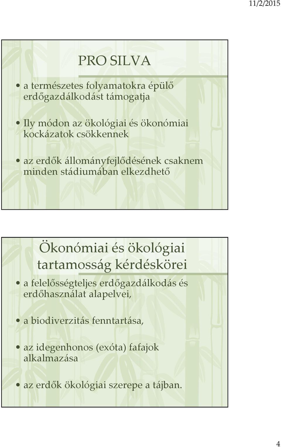 Ökonómiai és ökológiai tartamosság kérdéskörei a felelősségteljes erdőgazdálkodás és erdőhasználat