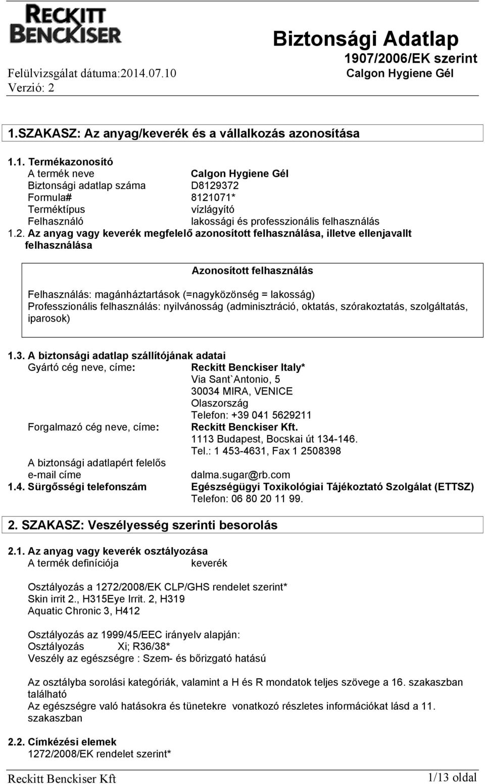 felhasználás: nyilvánosság (adminisztráció, oktatás, szórakoztatás, szolgáltatás, iparosok) 1.3.