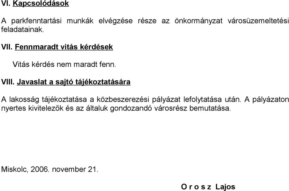 Javaslat a sajtó tájékoztatására A lakosság tájékoztatása a közbeszerezési pályázat lefolytatása