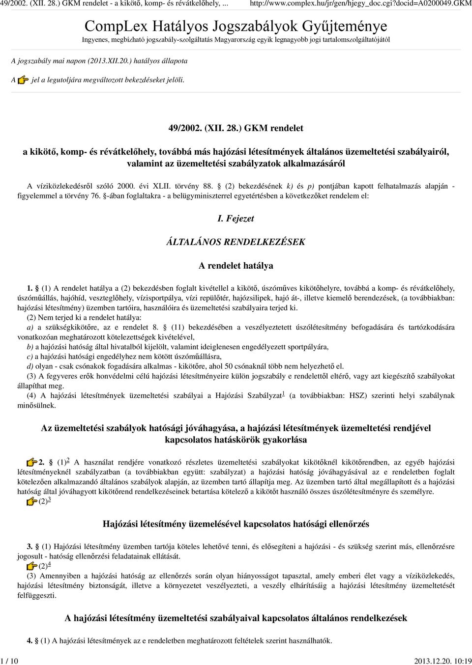 2000. évi XLII. törvény 88. (2) bekezdésének k) és p) pontjában kapott felhatalmazás alapján - figyelemmel a törvény 76.