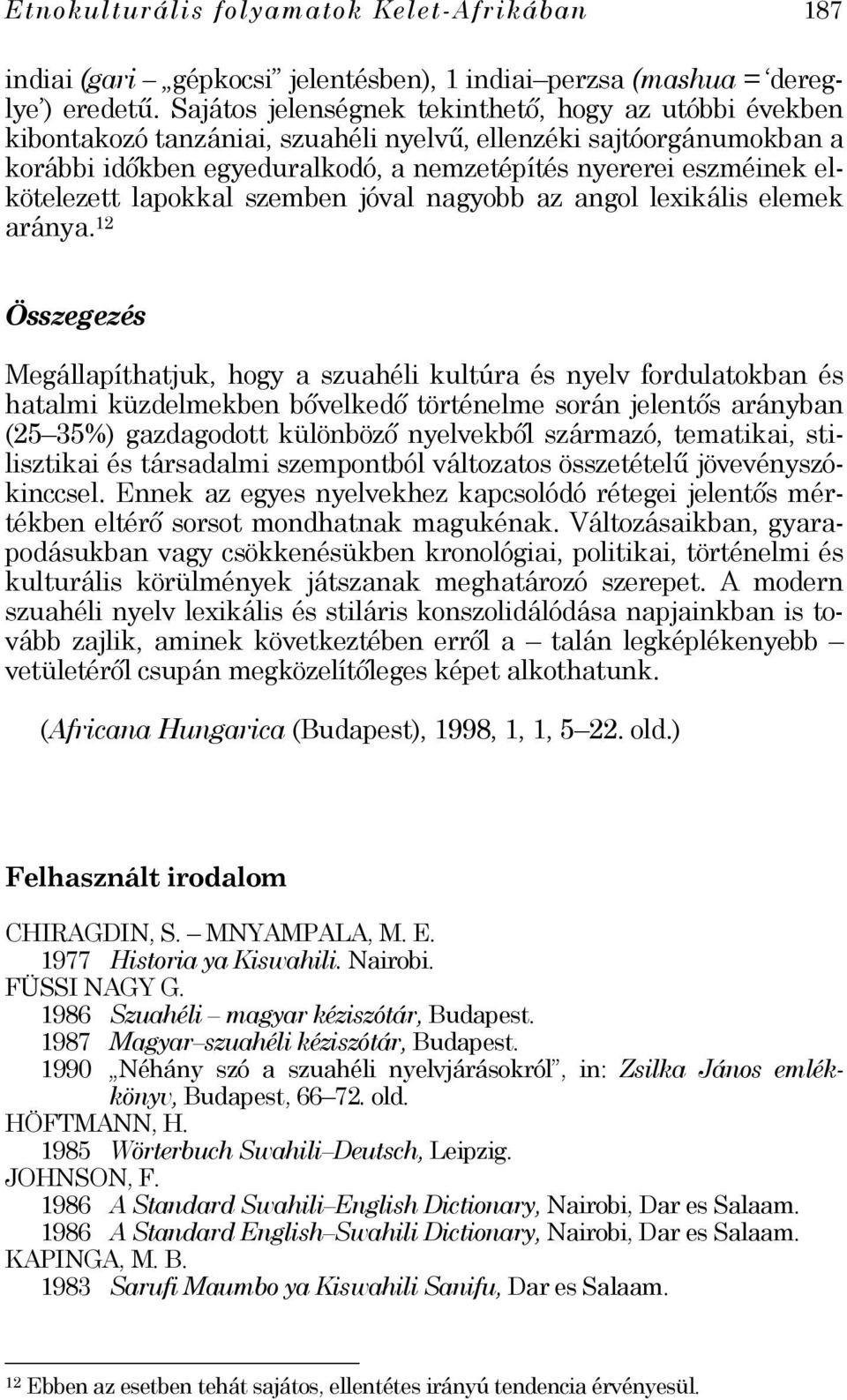 elkötelezett lapokkal szemben jóval nagyobb az angol lexikális elemek aránya.