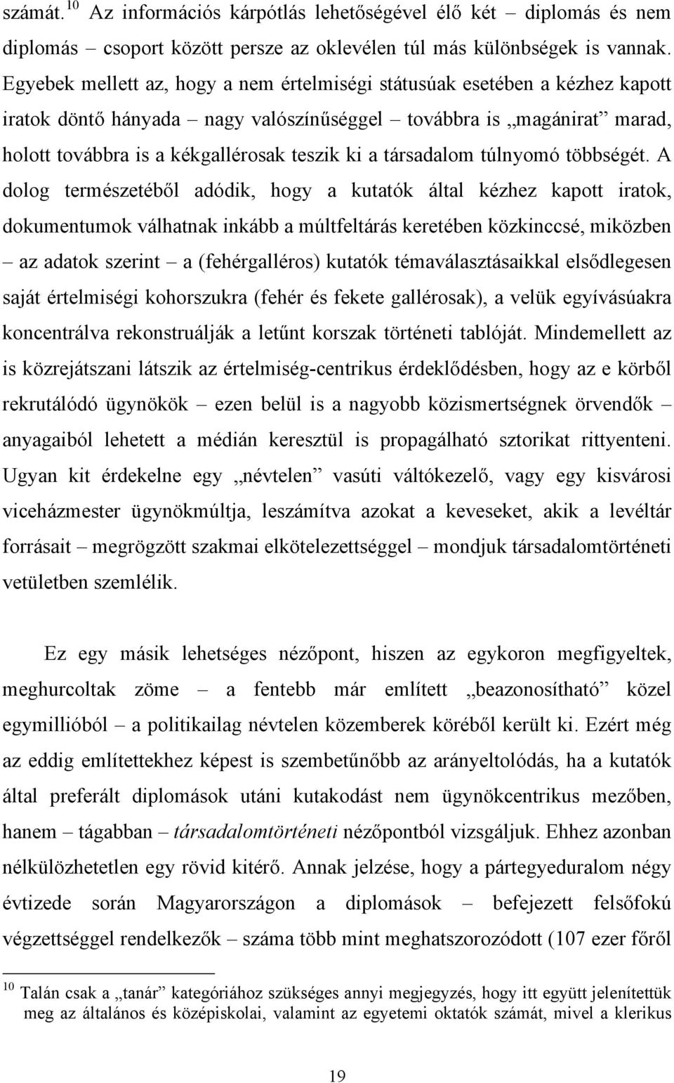 társadalom túlnyomó többségét.