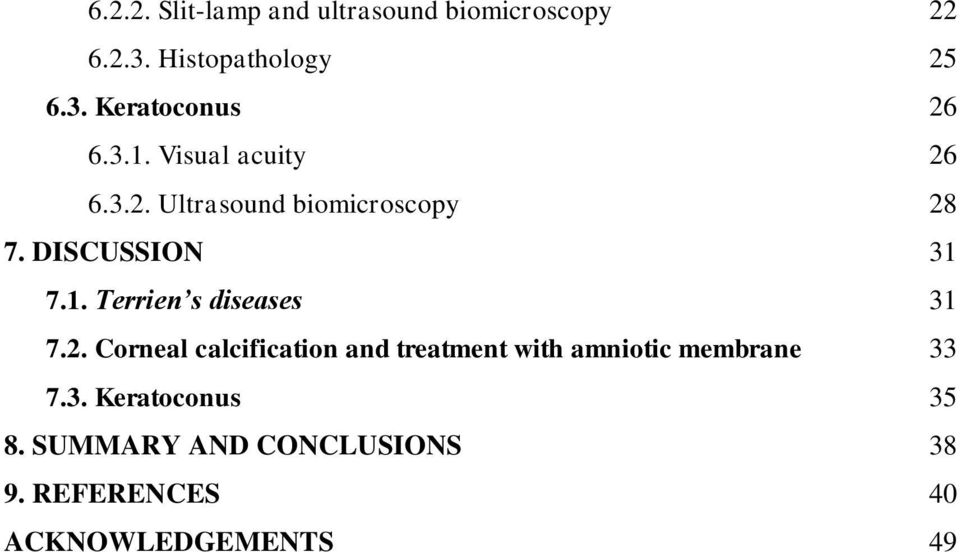 2. Corneal calcification and treatment with amniotic membrane 33 7.3. Keratoconus 35 8.