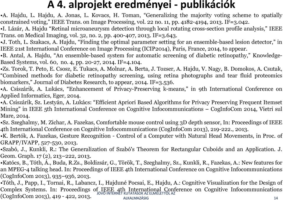 IF=3.643. J. Toth, L. Szakacs, A.