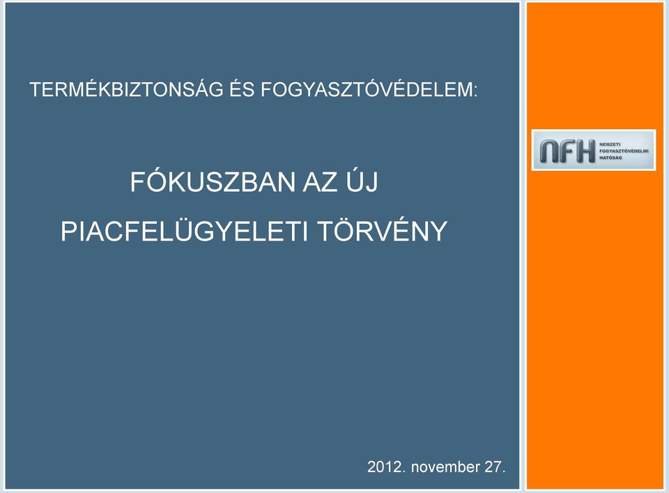 FÓKUSZBAN AZ ÚJ