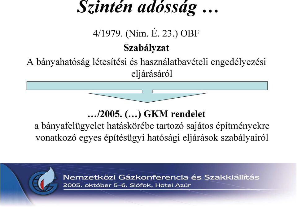 engedélyezési eljárásáról /2005.