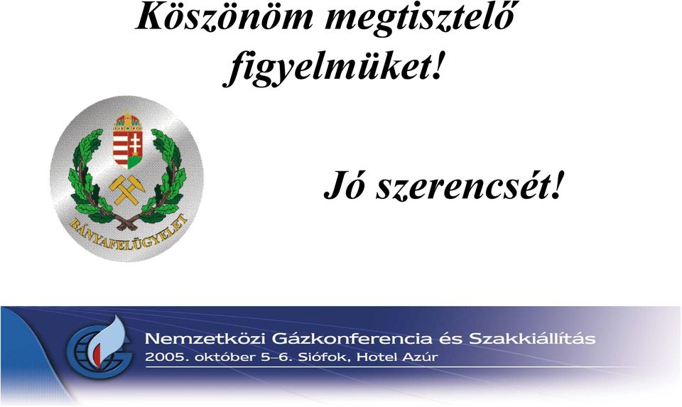 figyelmüket!