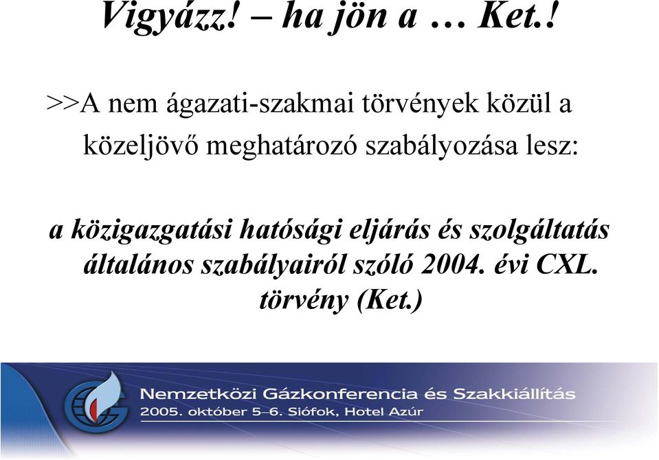meghatározó szabályozása lesz: a közigazgatási