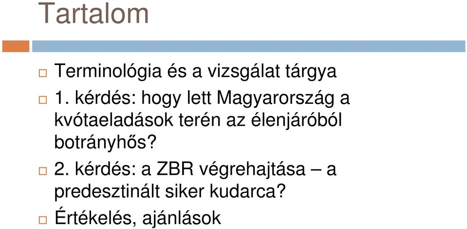 terén az élenjáróból botrányhős? 2.
