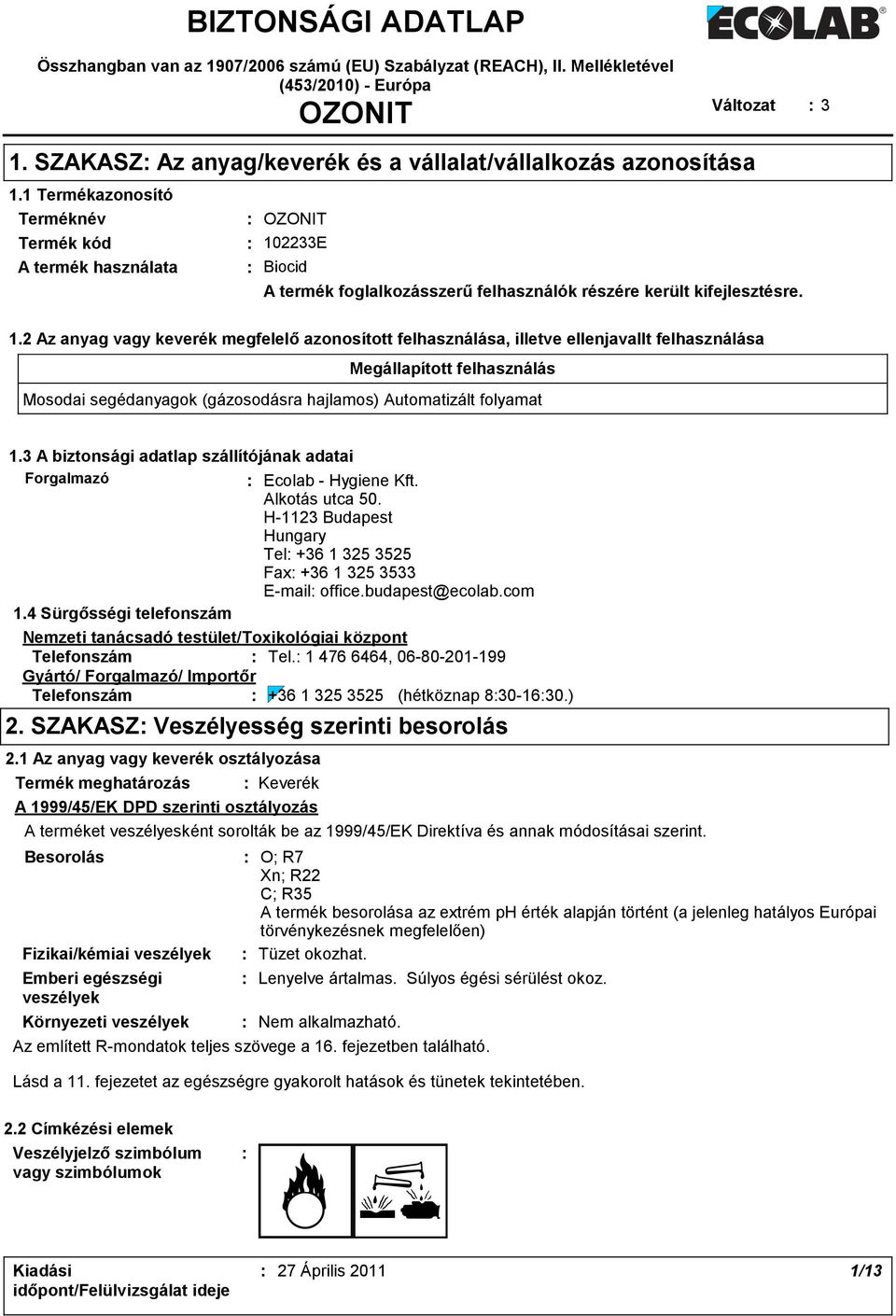 1 Termékazonosító Terméknév Termék kód A termék használata : OZONIT : 10