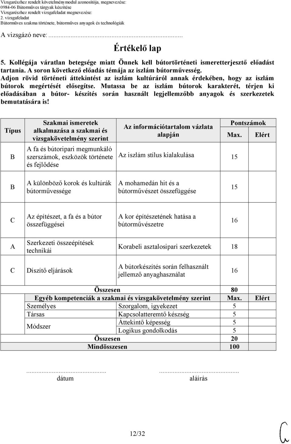 Mutassa be az iszlám bútorok karakterét, térjen ki előadásában a bútor- készítés során használt legjellemzőbb anyagok és szerkezetek bemutatására is!
