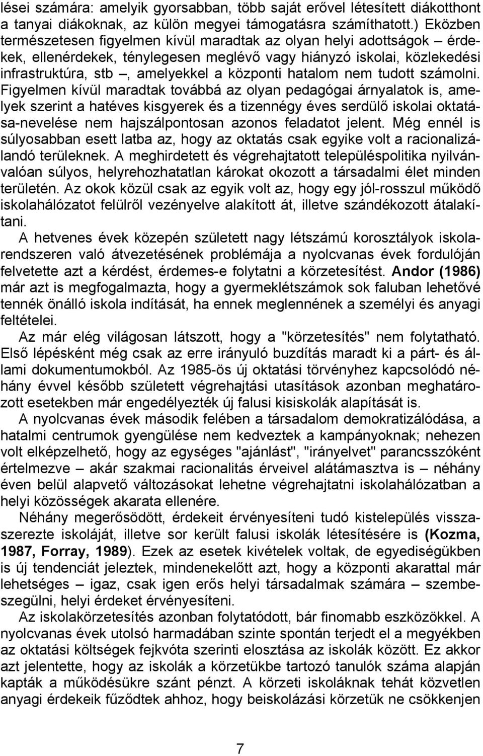 hatalom nem tudott számolni.